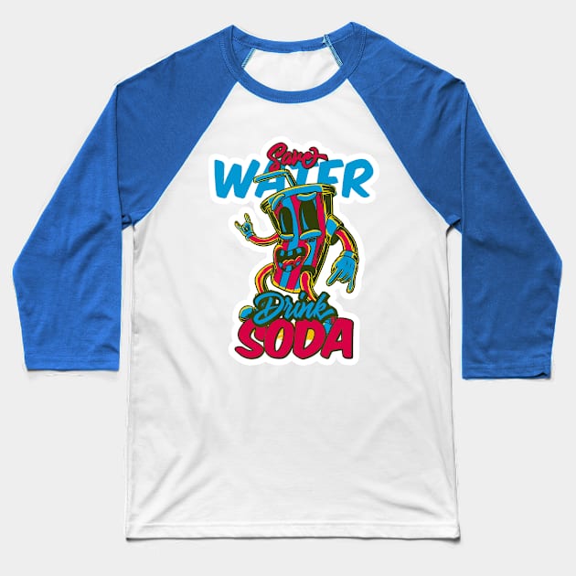 save water drink soda 1 Baseball T-Shirt by crnamer